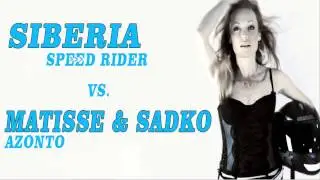 Siberia, Matisse & Sadko - Speed Rider vs. Azonto (Sergei Ledovsky a.k.a. DJ Boston remix)