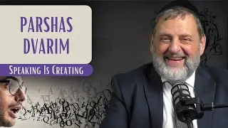 Dvarim - Speaking Is Creating | Rabbi Dovid Orlofsky