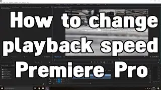 How to Change Playback Speed in Premiere Pro CC