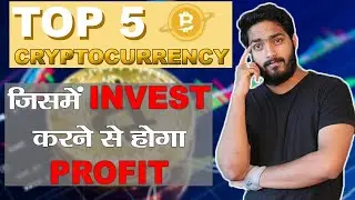 Top 5 Cryptocurrency to Invest in 2021