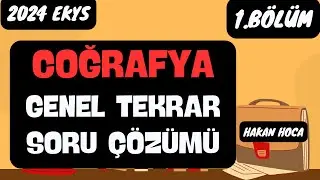 2024 EKYS COĞRAFYA GENEL SORU ÇÖZÜMÜ 1.BÖLÜM