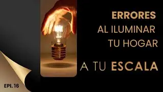 A TU ESCALA EP16 errores al iliuminar tus espacios  con los expertos de Eos Iluminación