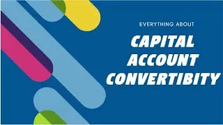 Capital Account Convertibility: Explained Simply