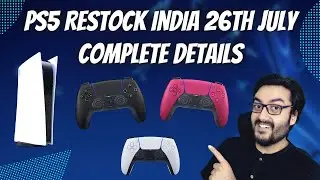 PS5 Restock India 26th July complete details things to remember