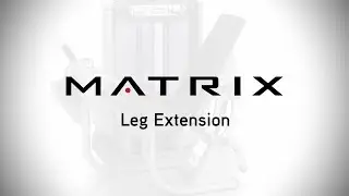 Ultra Series | Leg Extension | Setup & Movements | Matrix Fitness