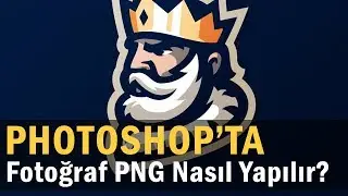 PhotoShop'ta Fotoğraf PNG Nasıl Yapılır?