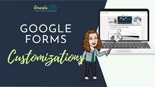 Google Form Basic Customizations