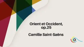 Orient et Occident, op.25 - Camille Saint-Saëns