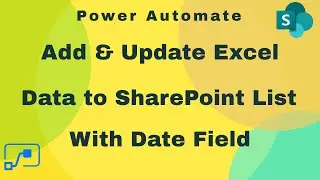 Add & Update Excel Data to SharePoint List with Date Field using Power Automate