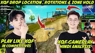 This Is How XQF Plays Pubg Mobile | XQF Drop Location , Rotations & Zone Hold Explained