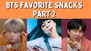 BTS Favorite Snacks Part 2!