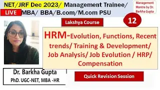 12/Lakshya Course/HRM- Evolution/ Functions/ Job Analysis &Evolution/ HRP etc  /Dr. Barkha Gupta