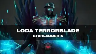 Loda Terrorblade — Starladder X