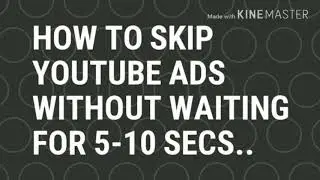 How To Skip Ads without waiting for 5-10 secs | Just 3 Steps