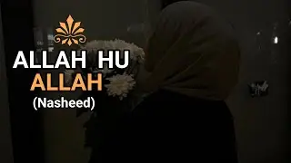 ALLAH HU ALLAH|Nasheed|In Multi Languages|The Most Relaxing Nasheed