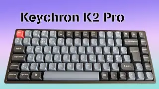 Keychron K2 Pro Wireless Mechanical Keyboard Review