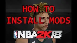 How to install MODS in NBA 2K18 (Cyberfaces, Courts, Jerseys)