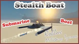 Stealth Boat, Boat or Submarine? Military Tycoon Roblox
