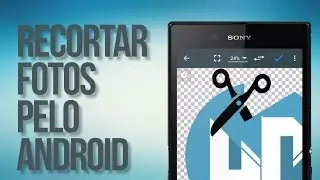 Como recortar fotos pelo Android