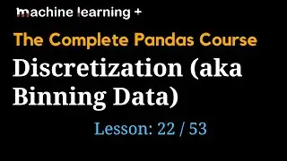 How to Discretize and Bin Data in Pandas | #22 of 53: The Complete Pandas Course
