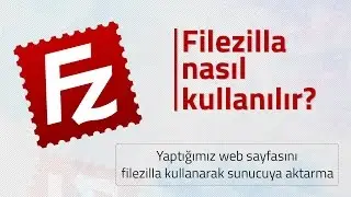 Filezilla Nasıl Kullanılır? Web Sayfasını Filezilla Üzerinden Sunucuya Aktarma | Altınoluk Myo