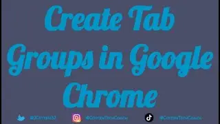 Create Tab Groups in Google Chrome