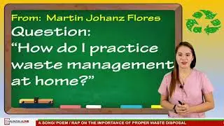 GRADE 5 SCIENCE (Q1-W9) - COMPOSE A SONG POEM RAP ON THE IMPORTANCE OF PROPER WASTE DISPOSAL