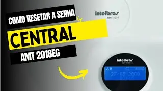Como Resetar a Senha da Central AMT 2018 EG da Intelbras - Tutorial para Instaladores Técnicos