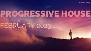 Deep Progressive House Mix Level 085 / Best Of February 2023