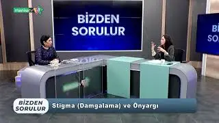 Bizden Sorulur - Emine Tuncer - Psikolog Merve Ateş / Stigma ve Önyargı