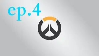 OVERWATCH ep 4
