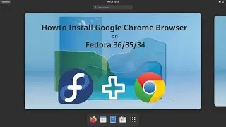 Install Google Chrome on Fedora 36/35/34