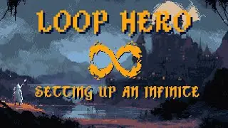Loop Hero Setting Up An Infinite