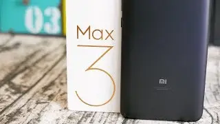 Xiaomi Mi Max 3 in for a Review - Bigger, Faster, More Battery and Improved Cameras