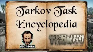 Tarkov Task Encyclopedia - KAPPA GUIDE - All Tasks Explained - Escape From Tarkov