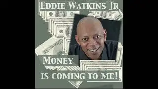 Eddie Watkins JR - Money is Coming To Me (1 Hour Version)