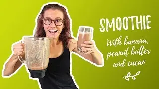 Smoothie with banana, cacao powder and peanut butter - my favorite one