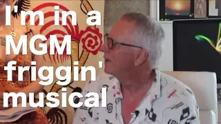 I'M IN AN MGM FRIGGIN' MUSICAL!