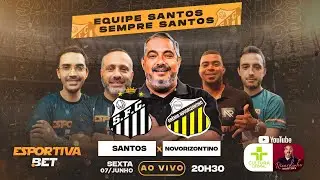 SANTOS X NOVORIZONTINO  I  AO VIVO | BRASILEIRÃO SÉRIE B 2024 I COM A EQUIPE SANTOS SEMPRE SANTOS