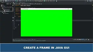 Java GUI Crash Course Tutorial #4 - Create a GUI Frame with JFrame class and Methods