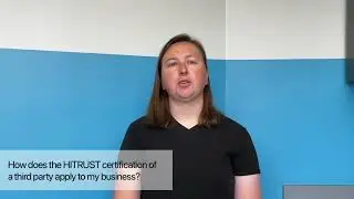 How does HITRUST certification of a third party apply to my business?