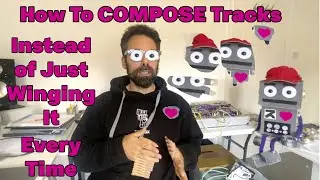 How To Compose Tracks First Before Just Winging It