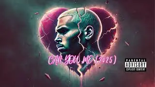 CHris Brown   Can you, Me 2025