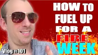 FUELING UP FOR A FIRE WEEK! - [Vlog 101]