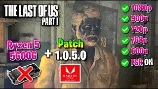 ✅ Ryzen 5 5600G ✅ The Last of Us Part I ✅ YA ES JUGABLE 🔴 Patch v1.0.5.0 🔴