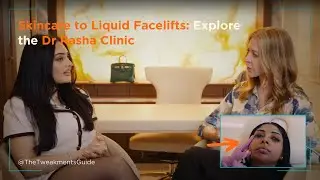 From Skincare to Liquid Facelifts: Explore the Dr Rasha Clinic | The Tweakments Guide