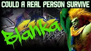 Could A Real Person Survive: BLANKA'S Critical Art? (Street Fighter 6)
