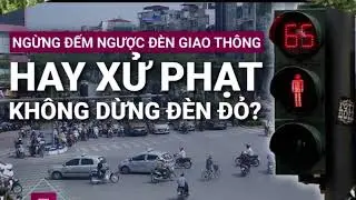 BỎ ĐẾM SỐ GIÂY TRÊN ĐÈN GIAO THÔNG XANH, ĐỎ 2025: NIỀM VUI CỦA AI