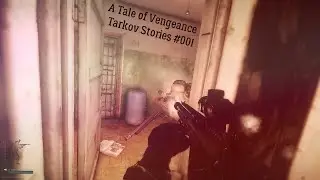 A Tale of Vengeance | Tarkov Stories 