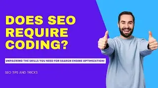 Does SEO Require Coding? Unpacking the Skills You Need for Search Engine Optimization!